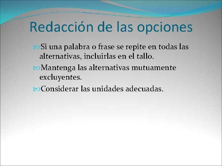 Redacción de las opciones Si una palabra o frase se repite en todas las