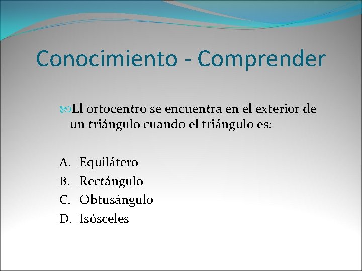 Conocimiento - Comprender El ortocentro se encuentra en el exterior de un triángulo cuando