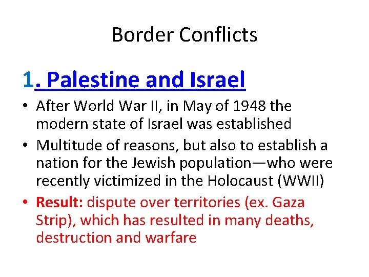 Border Conflicts 1. Palestine and Israel • After World War II, in May of
