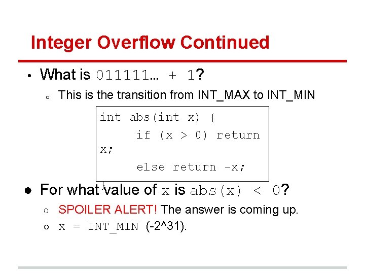 Integer Overflow Continued • What is 011111… + 1? o This is the transition