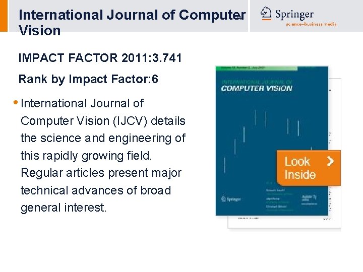 International Journal of Computer Vision 24 IMPACT FACTOR 2011: 3. 741 Rank by Impact