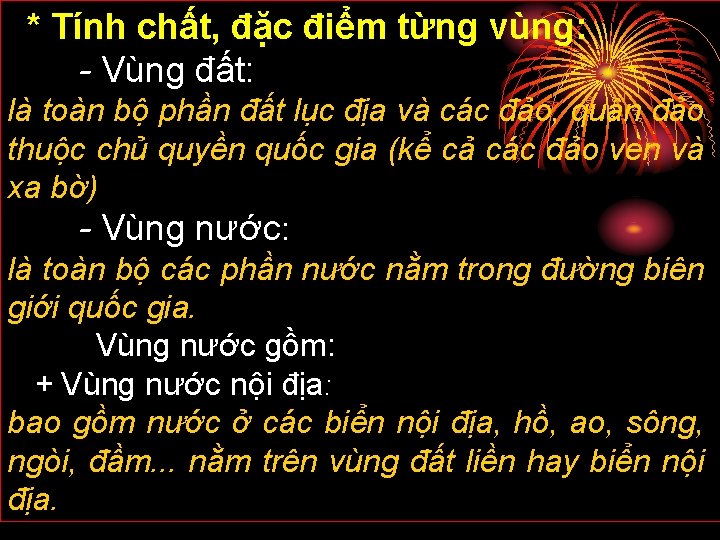 * Tính chất, đặc điểm từng vùng: - Vùng đất: là toàn bộ phần