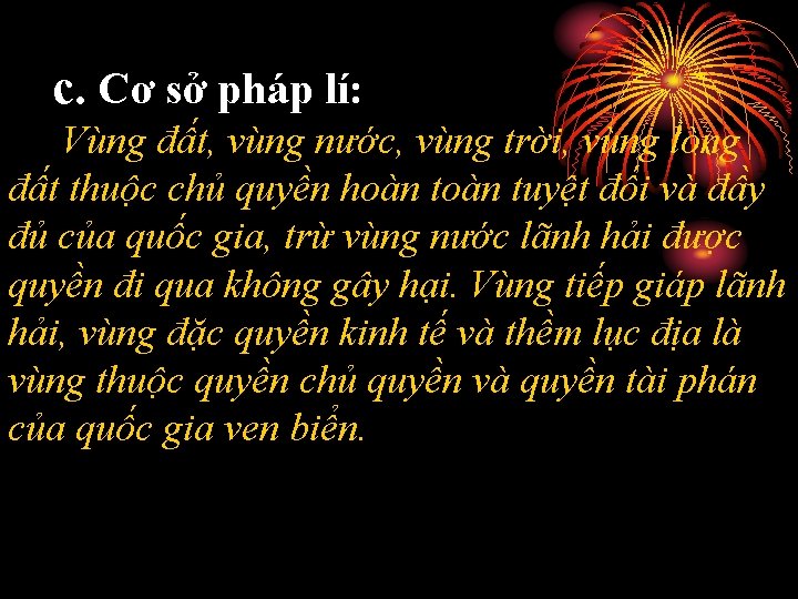 c. Cơ sở pháp lí: Vùng đất, vùng nước, vùng trời, vùng lòng đất