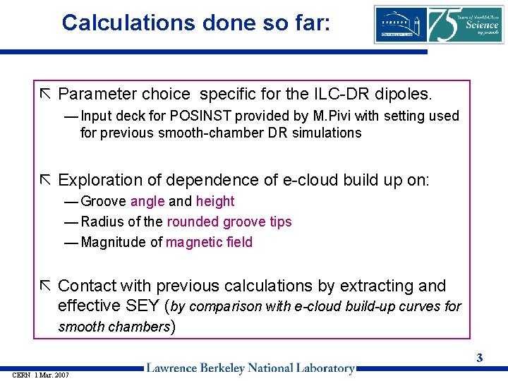 Calculations done so far: ã Parameter choice specific for the ILC-DR dipoles. — Input