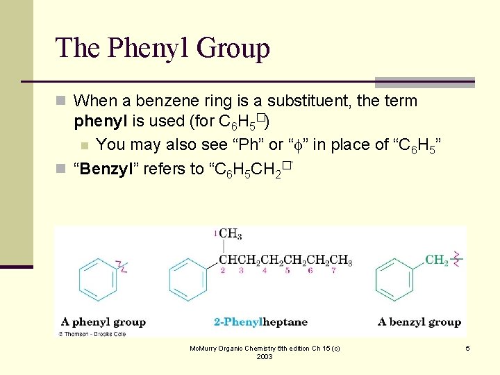 The Phenyl Group n When a benzene ring is a substituent, the term phenyl