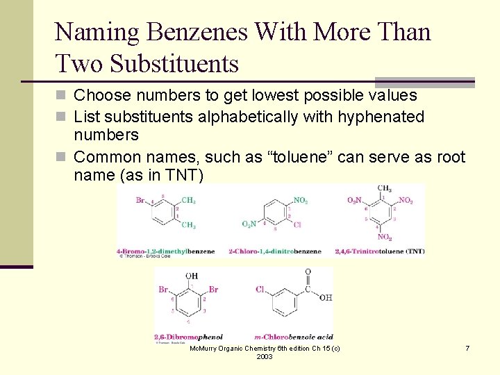 Naming Benzenes With More Than Two Substituents n Choose numbers to get lowest possible