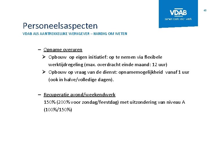 45 Personeelsaspecten VDAB ALS AANTREKKELIJKE WERKGEVER – HANDIG OM WETEN – Opname overuren Ø