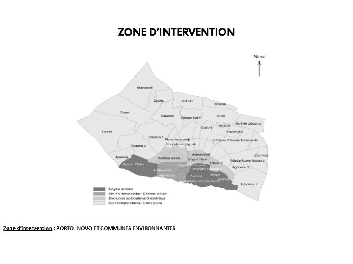 ZONE D’INTERVENTION Zone d’intervention : PORTO- NOVO ET COMMUNES ENVIRONNANTES 