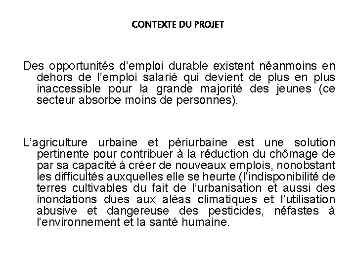 CONTEXTE DU PROJET Des opportunités d’emploi durable existent néanmoins en dehors de l’emploi salarié