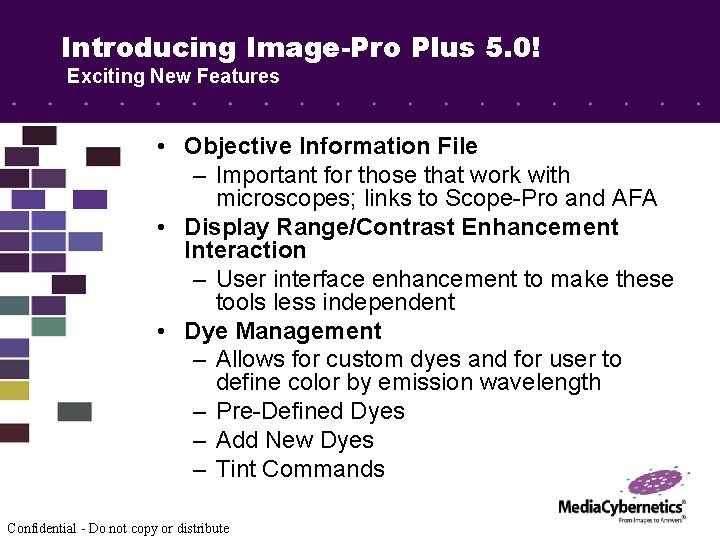 Introducing Image-Pro Plus 5. 0! Exciting New Features • Objective Information File – Important