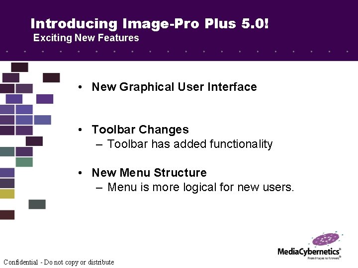 Introducing Image-Pro Plus 5. 0! Exciting New Features • New Graphical User Interface •