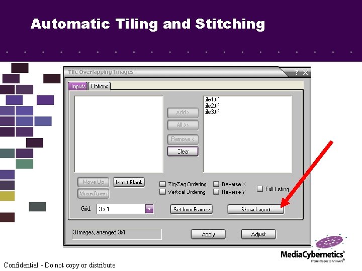 Automatic Tiling and Stitching Confidential - Do not copy or distribute 