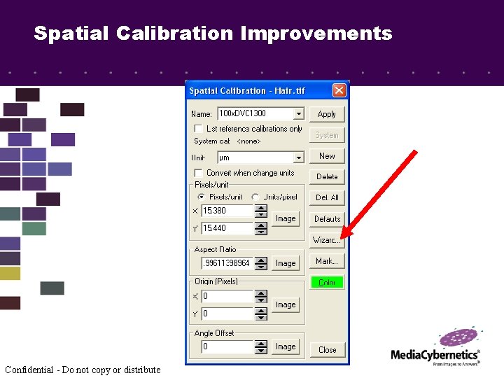 Spatial Calibration Improvements Confidential - Do not copy or distribute 