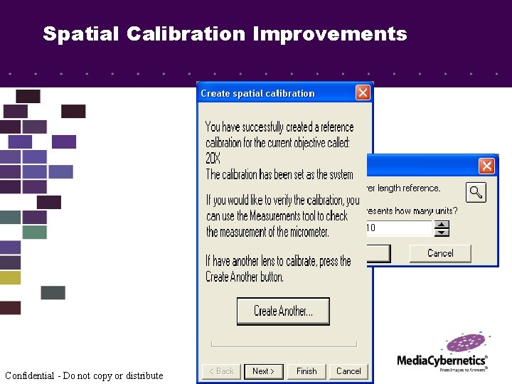 Spatial Calibration Improvements Confidential - Do not copy or distribute 