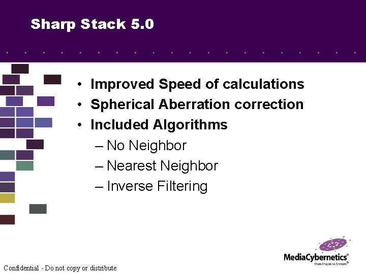 Sharp Stack 5. 0 • Improved Speed of calculations • Spherical Aberration correction •