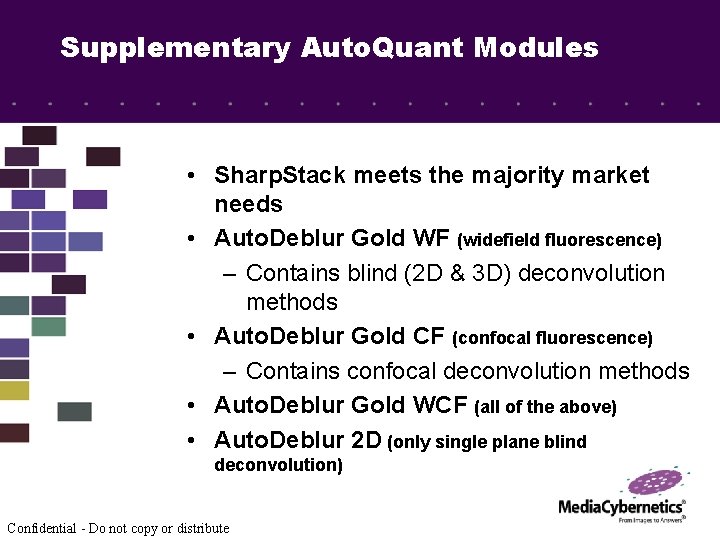 Supplementary Auto. Quant Modules • Sharp. Stack meets the majority market needs • Auto.