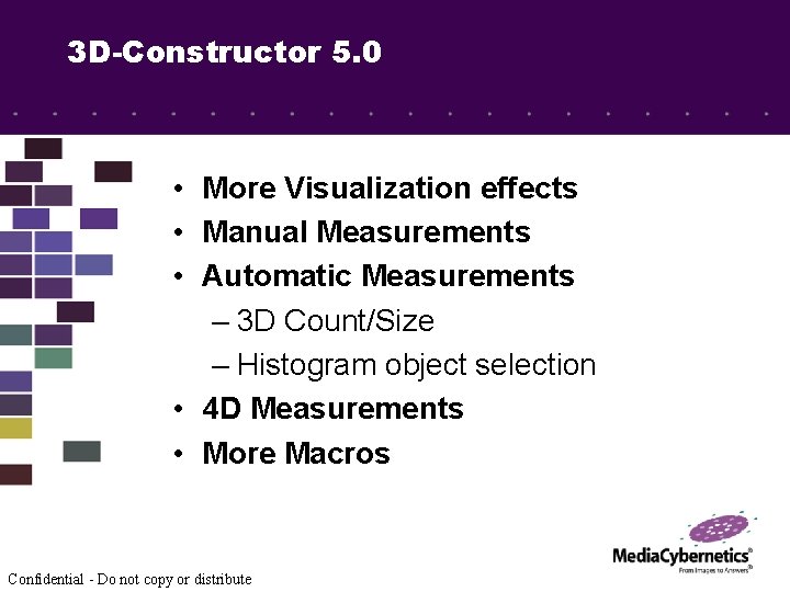 3 D-Constructor 5. 0 • More Visualization effects • Manual Measurements • Automatic Measurements