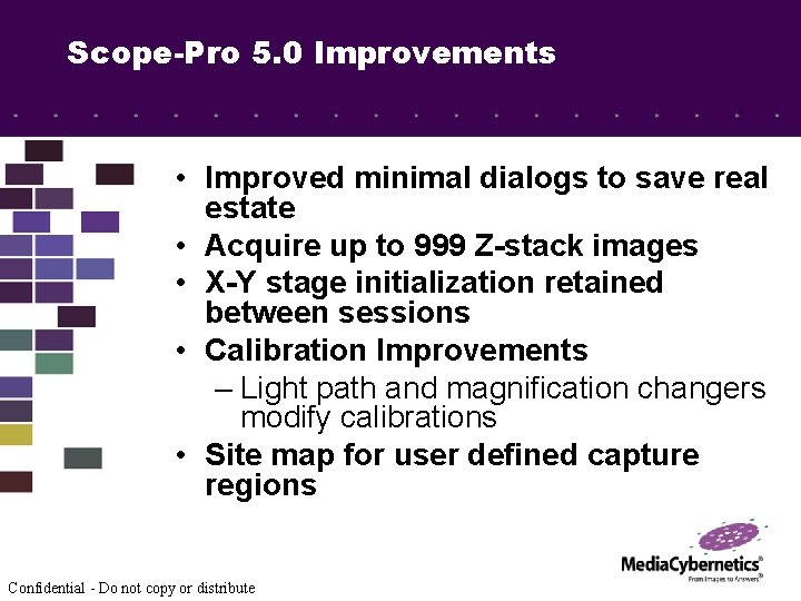 Scope-Pro 5. 0 Improvements • Improved minimal dialogs to save real estate • Acquire