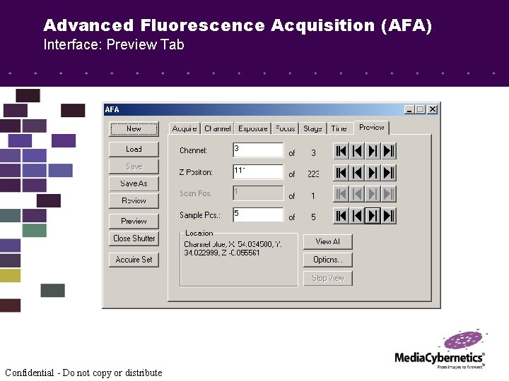 Advanced Fluorescence Acquisition (AFA) Interface: Preview Tab Confidential - Do not copy or distribute