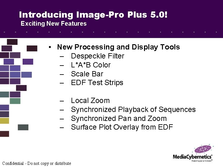 Introducing Image-Pro Plus 5. 0! Exciting New Features • New Processing and Display Tools