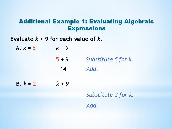 Additional Example 1: Evaluating Algebraic Expressions Evaluate k + 9 for each value of
