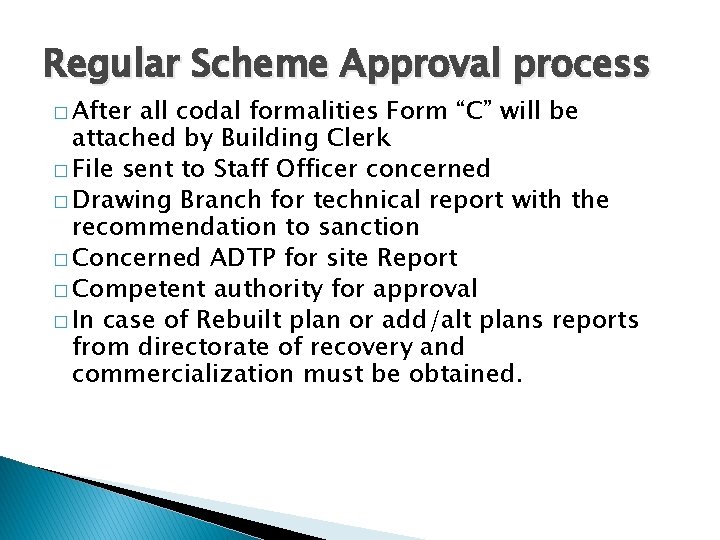 Regular Scheme Approval process � After all codal formalities Form “C” will be attached