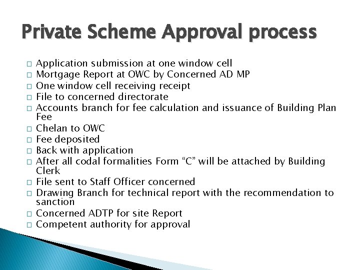 Private Scheme Approval process � � � � Application submission at one window cell