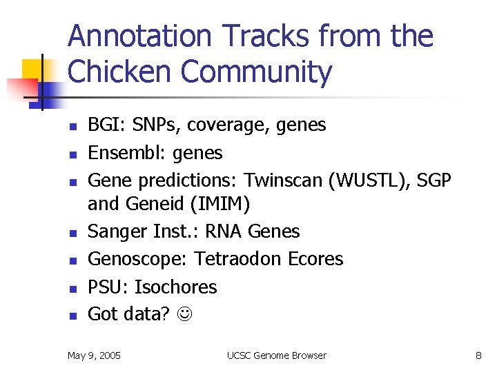 Annotation Tracks from the Chicken Community n n n n BGI: SNPs, coverage, genes
