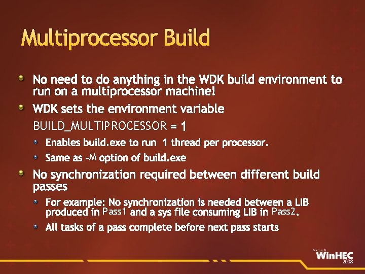 Multiprocessor Build No need to do anything in the WDK build environment to run