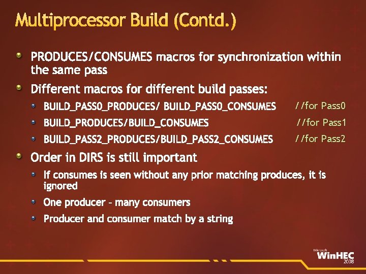 Multiprocessor Build (Contd. ) PRODUCES/CONSUMES macros for synchronization within the same pass Different macros