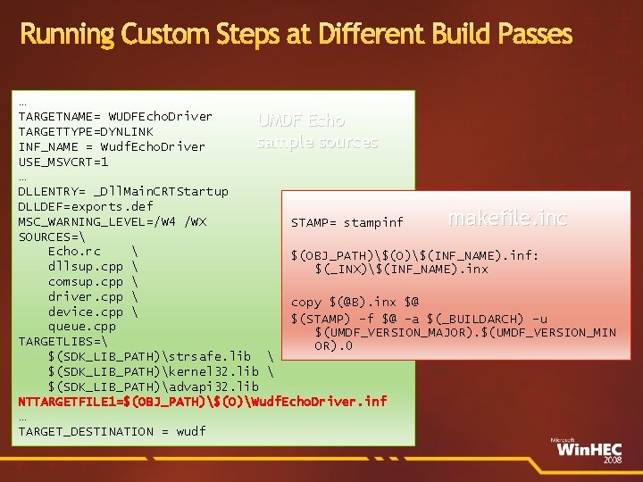 Running Custom Steps at Different Build Passes … TARGETNAME= WUDFEcho. Driver UMDF Echo TARGETTYPE=DYNLINK