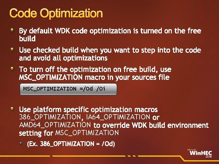 Code Optimization By default WDK code optimization is turned on the free build Use