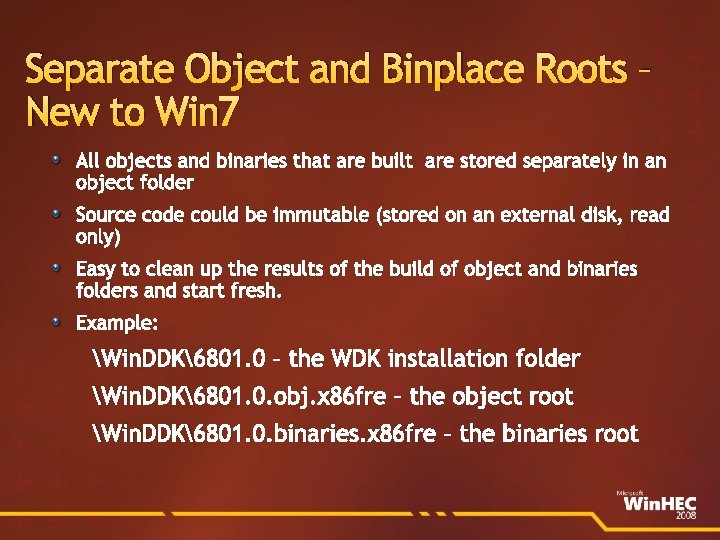 Separate Object and Binplace Roots – New to Win 7 All objects and binaries