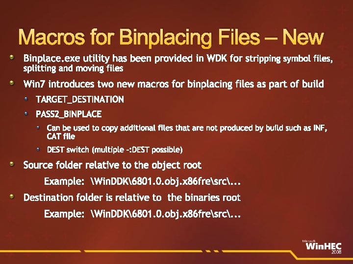 Macros for Binplacing Files – New Binplace. exe utility has been provided in WDK