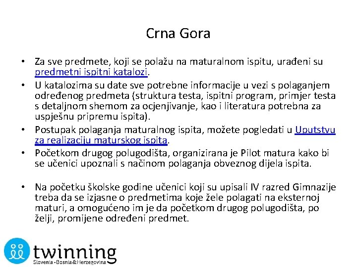 Crna Gora • Za sve predmete, koji se polažu na maturalnom ispitu, urađeni su