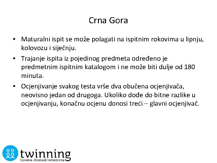 Crna Gora • Maturalni ispit se može polagati na ispitnim rokovima u lipnju, kolovozu