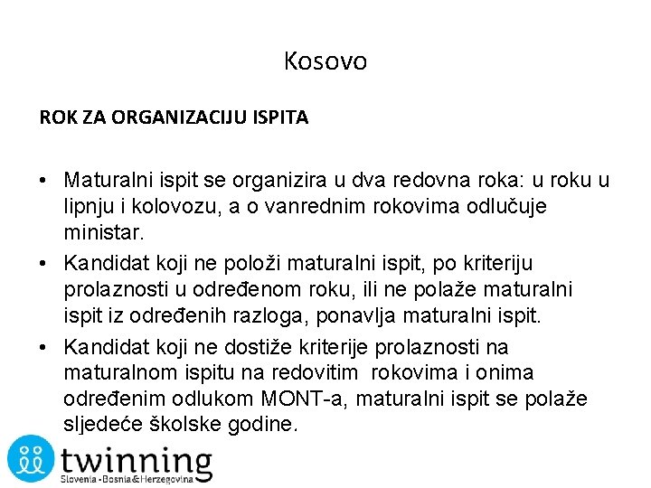 Kosovo ROK ZA ORGANIZACIJU ISPITA • Maturalni ispit se organizira u dva redovna roka: