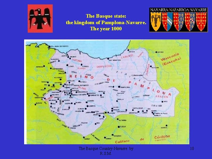The Basque state: the kingdom of Pamplona-Navarre. The year 1000 The Basque Country-Navarre by