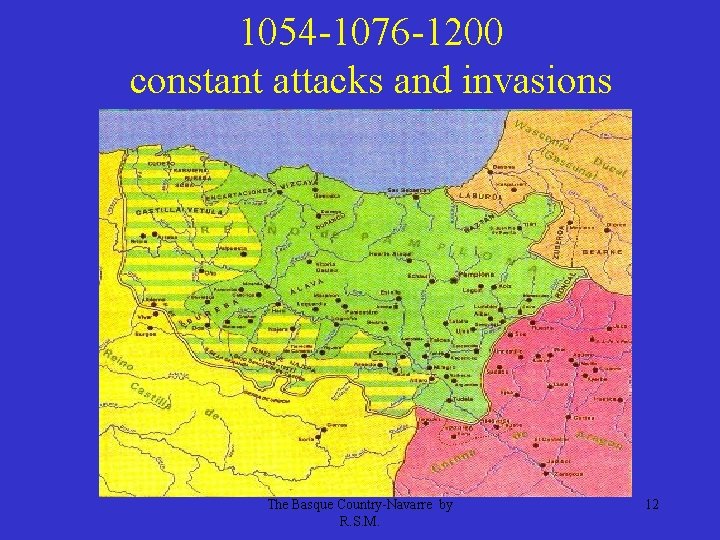 1054 -1076 -1200 constant attacks and invasions The Basque Country-Navarre by R. S. M.