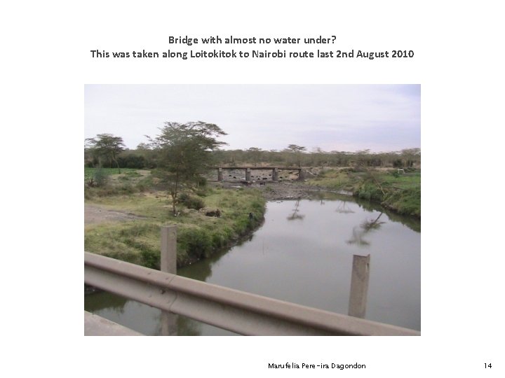 Bridge with almost no water under? This was taken along Loitok to Nairobi route