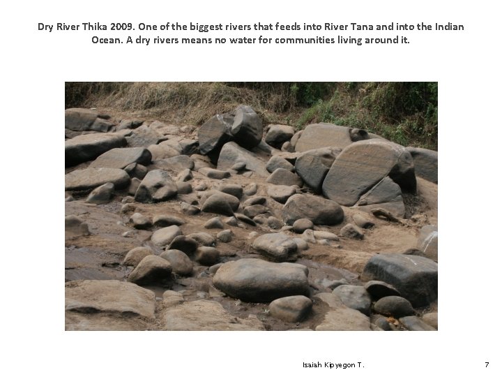 Dry River Thika 2009. One of the biggest rivers that feeds into River Tana