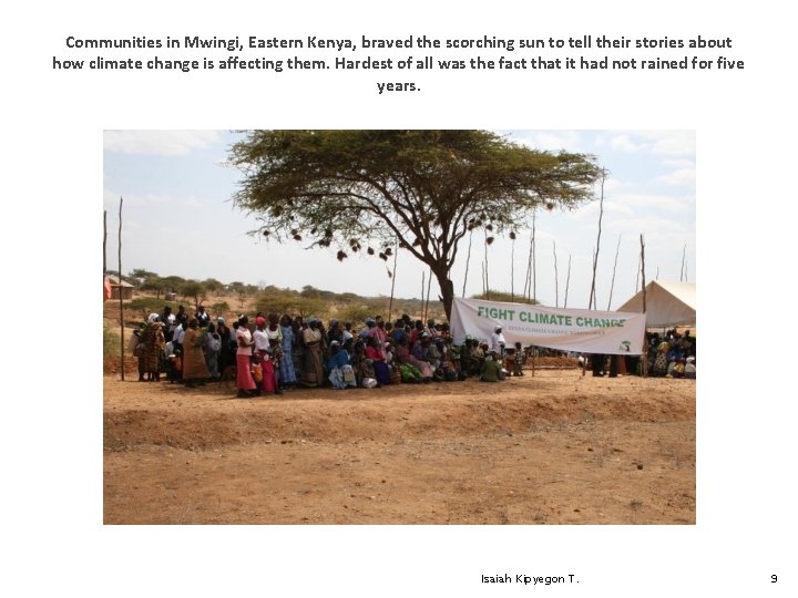 Communities in Mwingi, Eastern Kenya, braved the scorching sun to tell their stories about