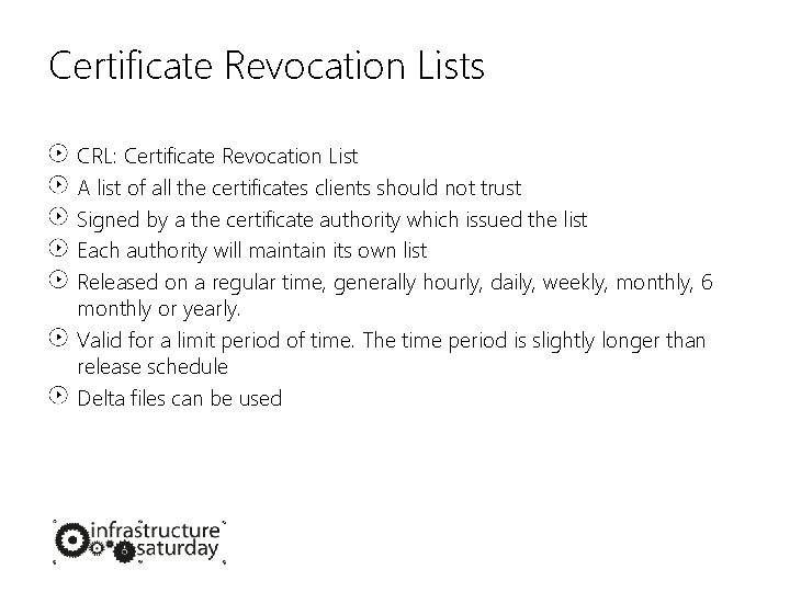 Certificate Revocation Lists CRL: Certificate Revocation List A list of all the certificates clients