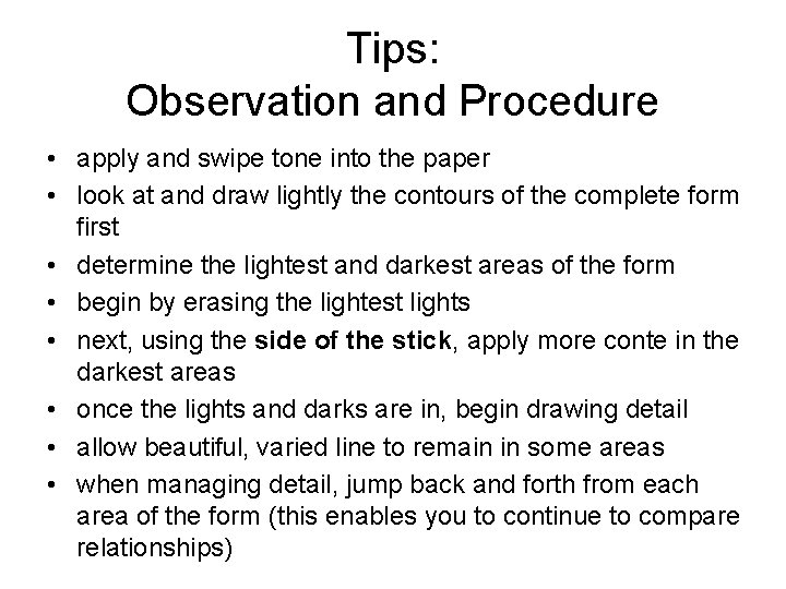 Tips: Observation and Procedure • apply and swipe tone into the paper • look