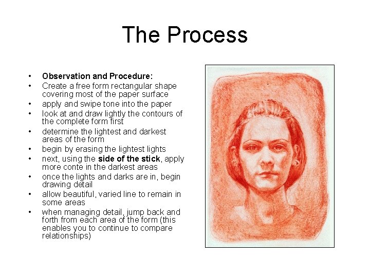 The Process • • • Observation and Procedure: Create a free form rectangular shape