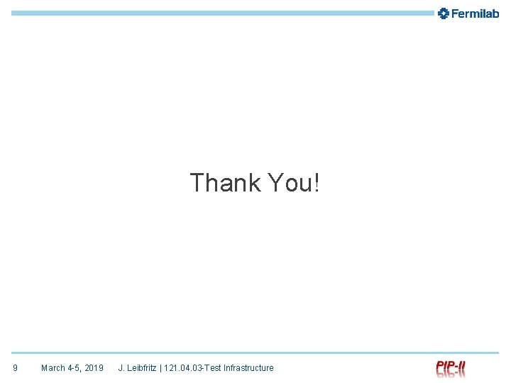 Thank You! 9 March 4 -5, 2019 J. Leibfritz | 121. 04. 03 -Test