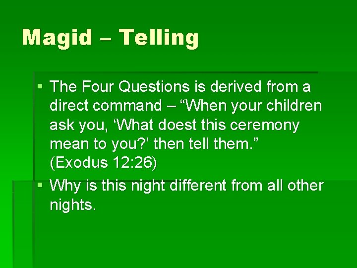 Magid – Telling § The Four Questions is derived from a direct command –