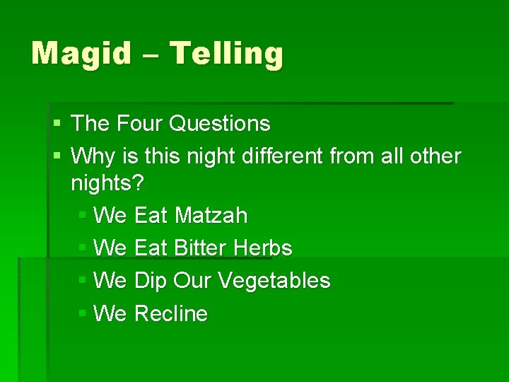 Magid – Telling § The Four Questions § Why is this night different from