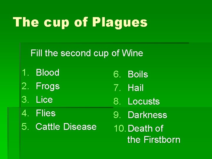 The cup of Plagues Fill the second cup of Wine 1. 2. 3. 4.