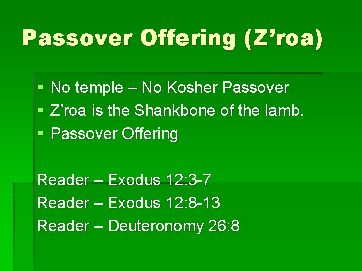 Passover Offering (Z’roa) § § § No temple – No Kosher Passover Z’roa is